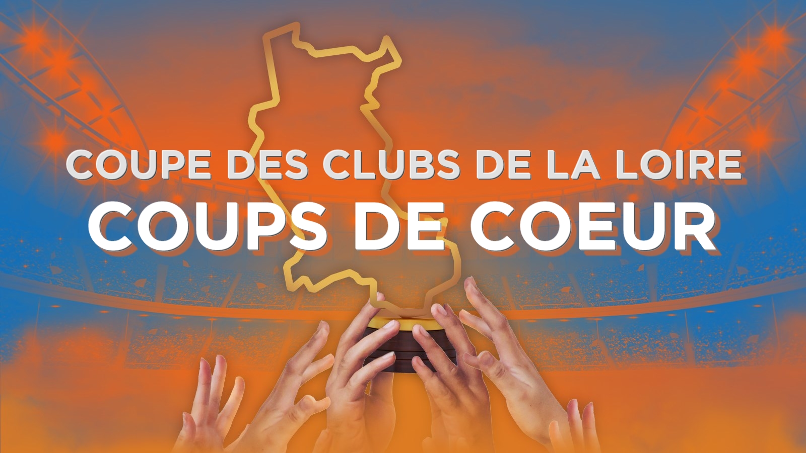 Coupe Des Clubs De La Loire Les Coups De C Ur De La R Daction